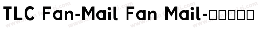 TLC Fan-Mail Fan Mail字体转换